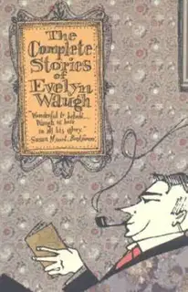 The Complete Stories Of Evelyn Waugh
