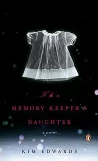 The Memory Keeper's Daughter.