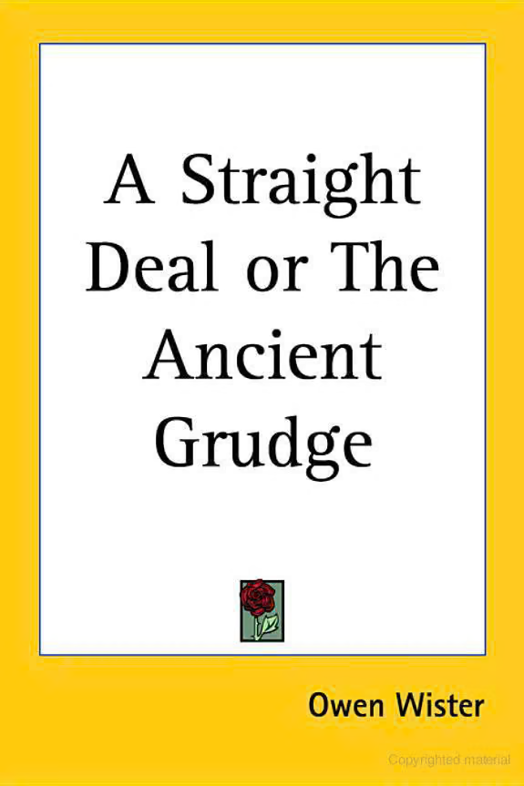 A Straight Deal or the Ancient Grudge