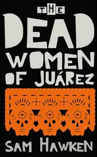 The Dead Women of JuГЎrez