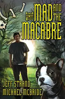 The Mad and the Macabre