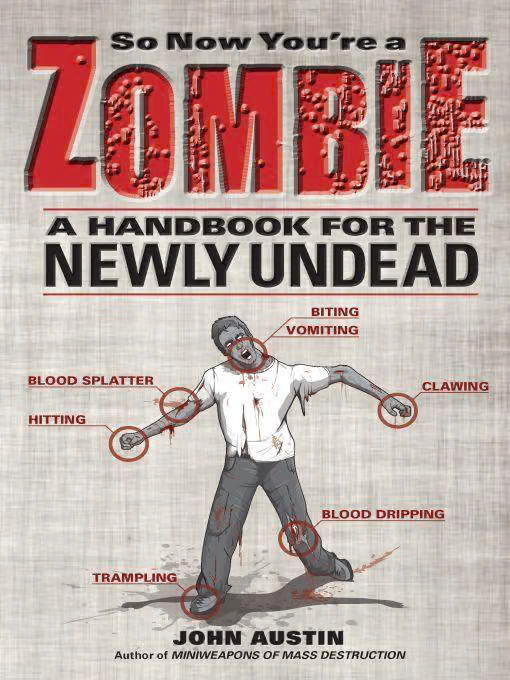 So Now YouвЂ™re a Zombie: A Handbook for the Newly Undead