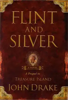 Flint and Silver: A Prequel to Treasure Island