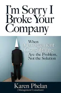 I'm Sorry I broke Your Company