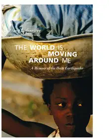 The World is Moving Around Me: A Memoir of the Haiti Earthquake