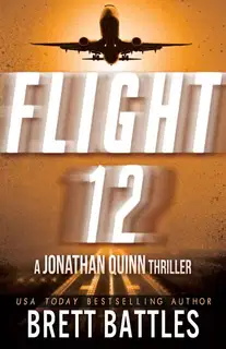 Flight 12: A Jonathan Quinn Thriller