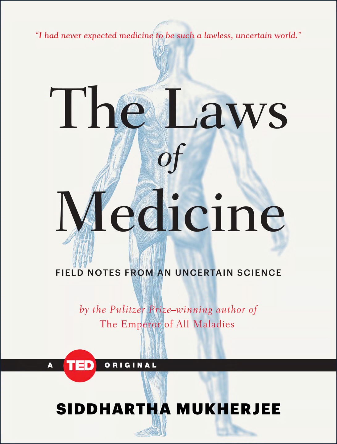 The Laws of Medicine: Field Notes from an Uncertain Science