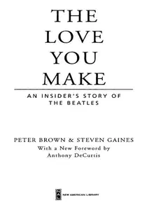 The Love You Make: An Insider's Story of the Beatles