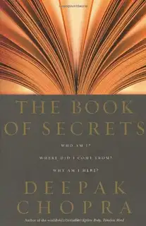 The Book of Secrets: Unlocking the Hidden Dimensions of Your Life