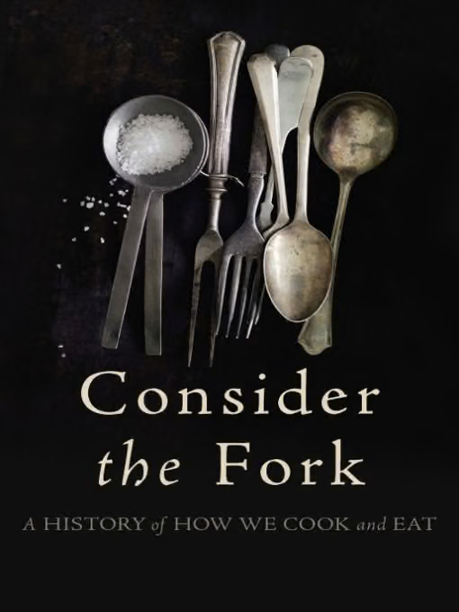 Consider the Fork: How Technology Transforms the Way We Cook and Eat