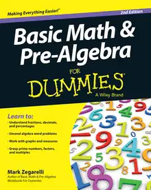 Basic Math & Pre-Algebra For DummiesВ®