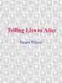 Telling Lies to Alice
