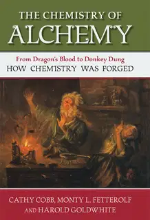 The Chemistry of Alchemy