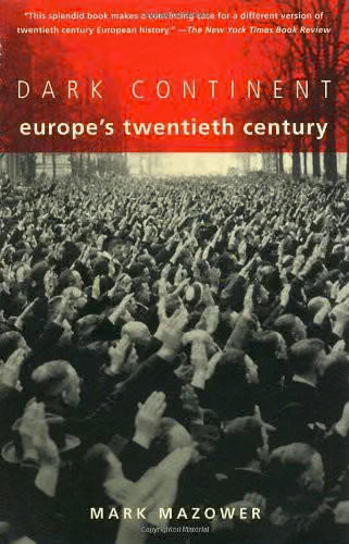 Dark Continent : Europe's Twentieth Century