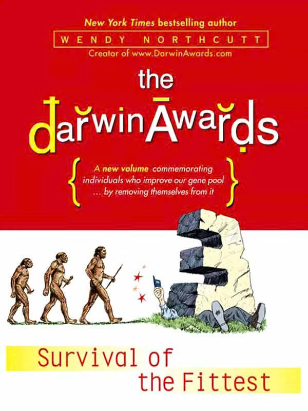 The Darwin Awards 3 : Survival of the Fittest