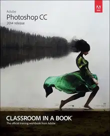 Adobe Photoshop CC Classroom in a BookВ® (2014 release)