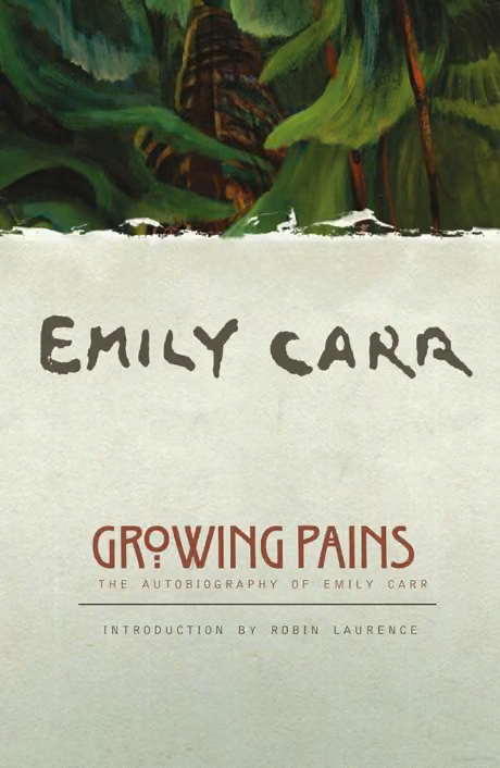 Growing Pains: The Autobiography of Emily Carr
