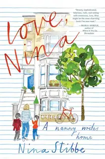 Love, Nina: A Nanny Writes Home
