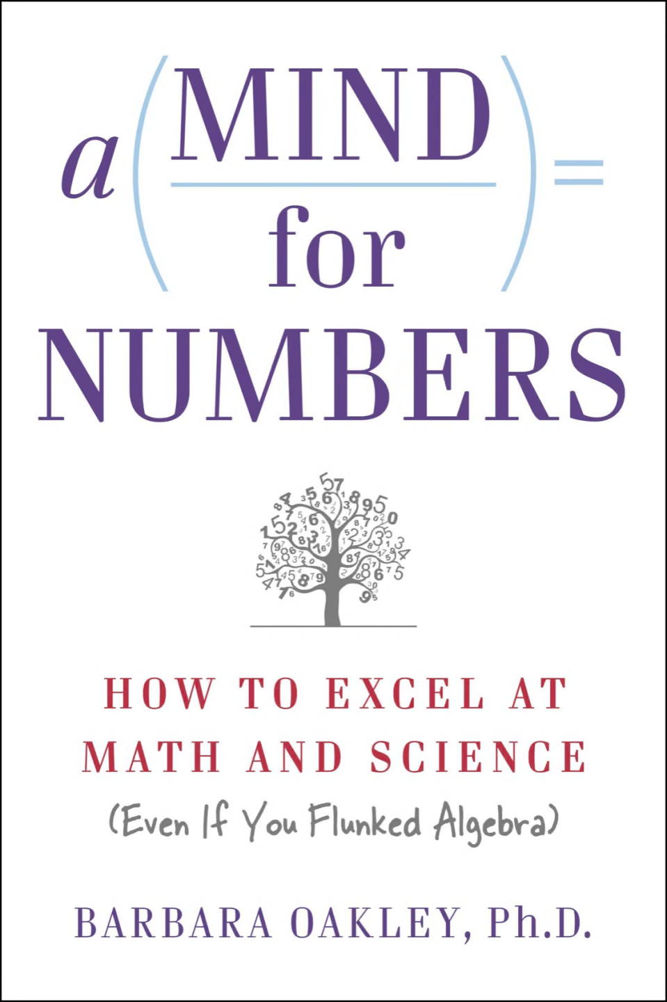 A Mind For Numbers: How to Excel at Math and Science