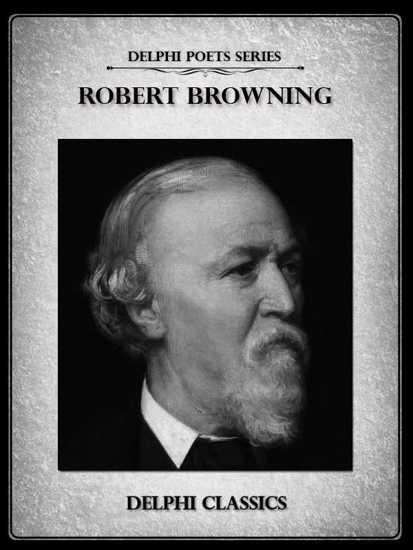 Delphi Complete Works of Robert Browning