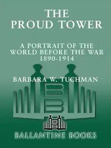 The Proud Tower: A Portrait of the World Before the War, 1890вЂ“1914