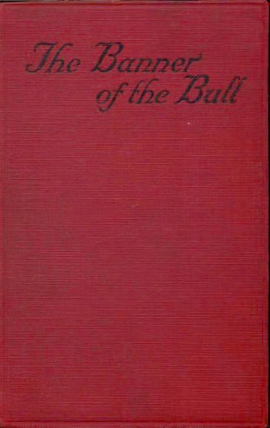 The Banner of the Bull; Three Episodes in the Career of Cesare Borgia