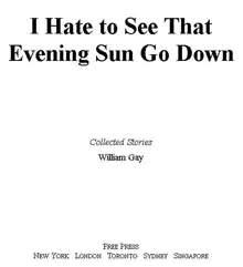 I Hate To See That Evening Sun Go Down: Collected Stories