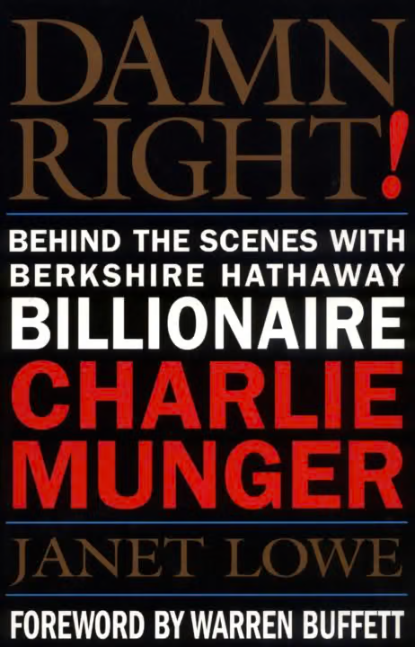 Damn Right: Behind the Scenes with Berkshire Hathaway Billionaire Charlie Munger