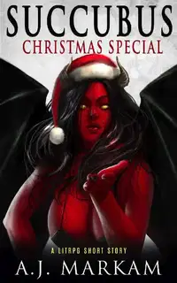 Succubus Christmas Special: A LitRPG Short Story