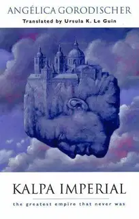 Kalpa Imperial: The Greatest Empire That Never Was