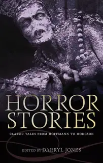 Horror Stories: Classic Tales from Hoffmann to Hodgson