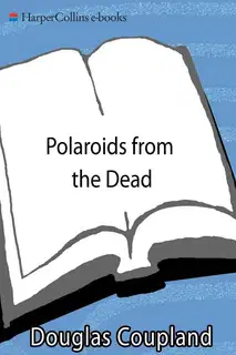 Polaroids from the Dead: And Other Short Stories