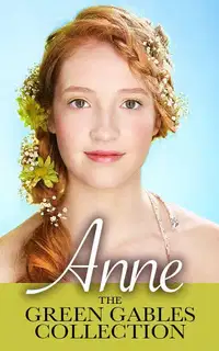 Anne: The Green Gables Collection