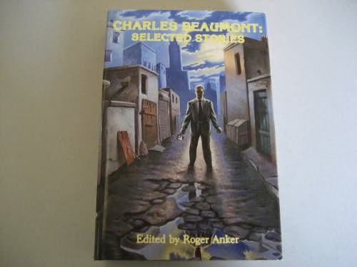 Charles Beaumont: Selected Stories