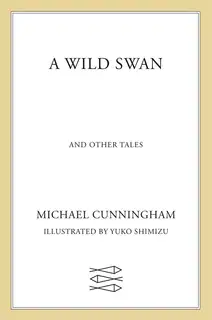 A Wild Swan: And Other Tales