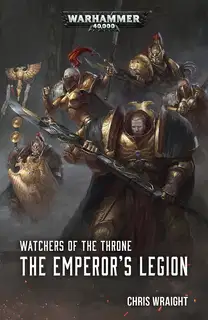 The Emperor's Legion: Watchers of the Throne