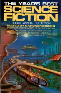 The YearвЂ™s Best Science Fiction: Fourth Annual Collection