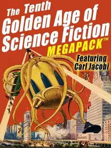 Jacobi, Carl - The 10-th Golden Age of Science Fiction Megapack