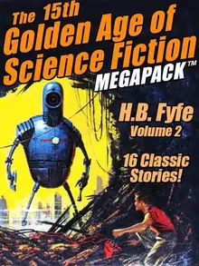Fyfe, H.B. - The 15-th Golden Age of Science Fiction Megapack