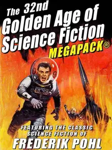 Pohl, Frederik - The 32-nd Golden Age of Science Fiction Megapack