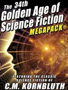 Kornbluth, C.M. - The 34-th Golden Age of Science Fiction Megapack