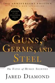 Guns, Germs and Steel The Fates of Human Societies