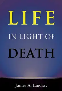 Life in Light of Death
