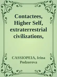 Contactees, Higher Self, extraterrestrial civilizations, spiritual world