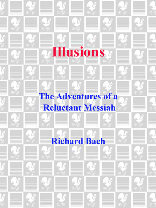 Illusions - the adventures of a reluctant Messiah
