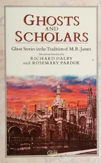 Ghosts and Scholars: Ghost Stories in the Tradition of M. R. James