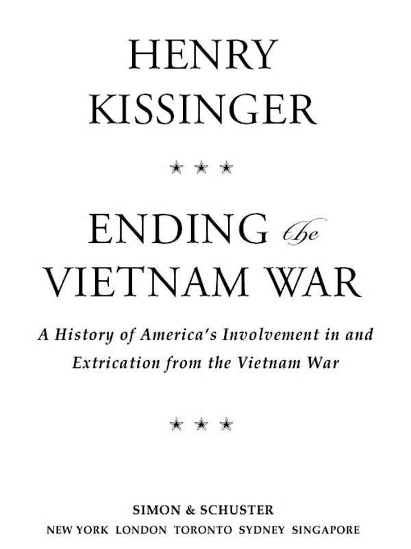 Ending the Vietnam War. A History of Americas Involvement in and Extrication from the Vietnam War